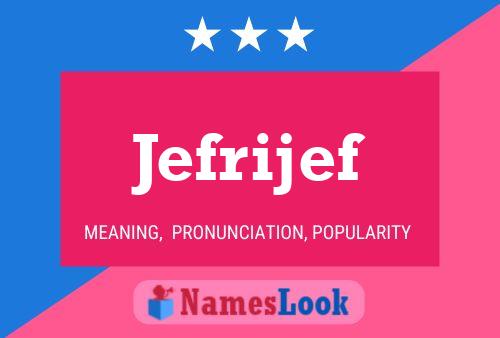 Jefrijef Name Poster