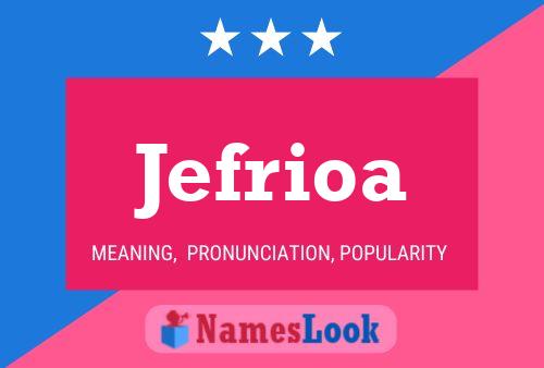 Jefrioa Name Poster