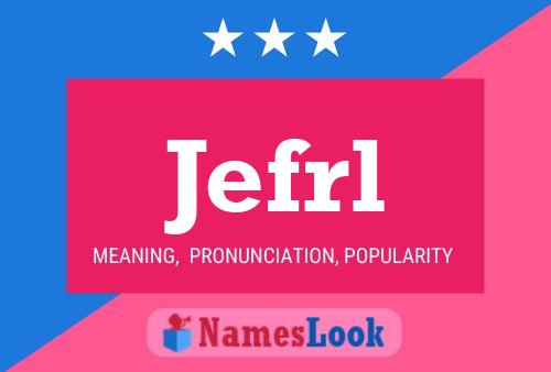 Jefrl Name Poster