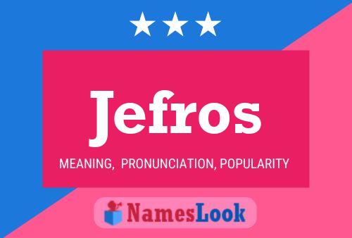 Jefros Name Poster