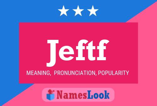 Jeftf Name Poster