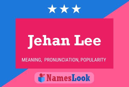 Jehan Lee Name Poster