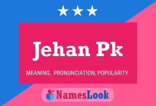 Jehan Pk Name Poster