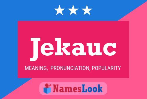 Jekauc Name Poster