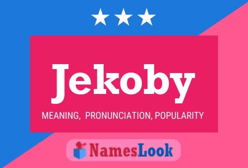 Jekoby Name Poster