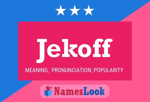 Jekoff Name Poster