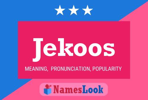 Jekoos Name Poster