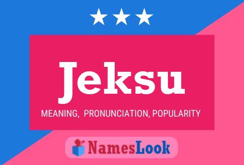 Jeksu Name Poster