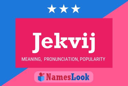 Jekvij Name Poster