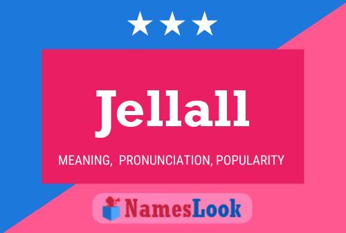 Jellall Name Poster