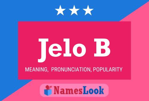 Jelo B Name Poster