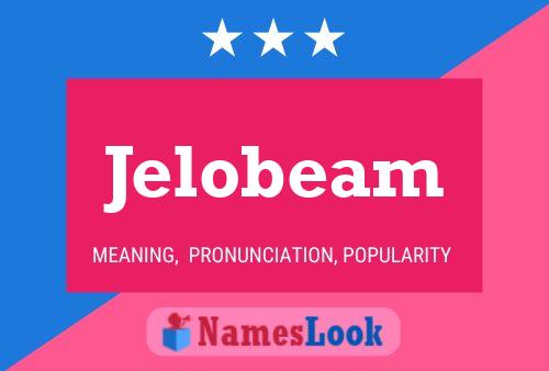 Jelobeam Name Poster