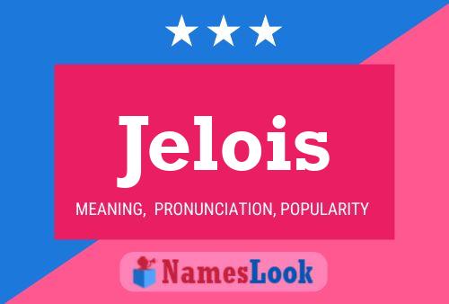 Jelois Name Poster