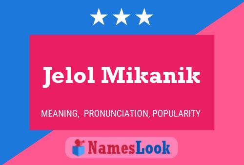 Jelol Mikanik Name Poster