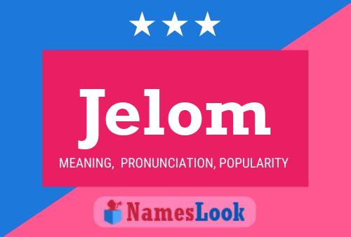 Jelom Name Poster