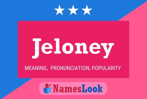 Jeloney Name Poster