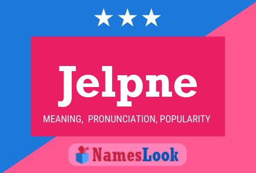 Jelpne Name Poster