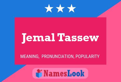 Jemal Tassew Name Poster