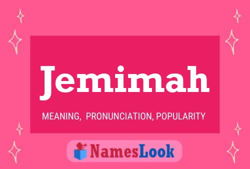 Jemimah Meaning, Pronunciation, Origin And Numerology - Nameslook