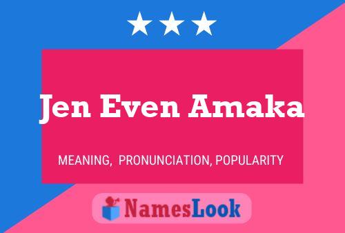 Jen Even Amaka Name Poster