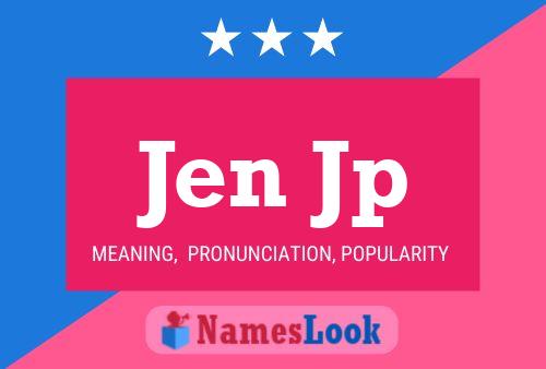 Jen Jp Name Poster