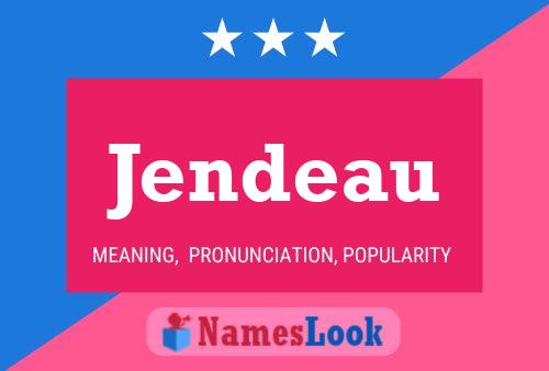 Jendeau Name Poster