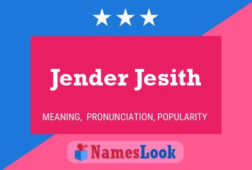 Jender Jesith Name Poster