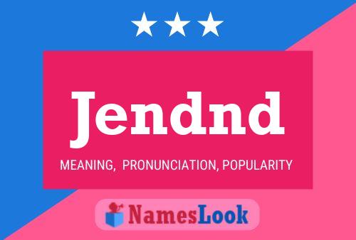 Jendnd Name Poster