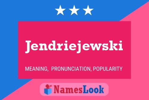 Jendriejewski Name Poster