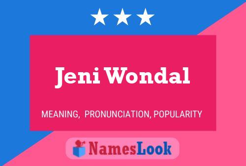 Jeni Wondal Name Poster