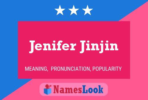 Jenifer Jinjin Name Poster