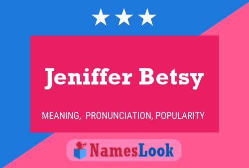 Jeniffer Betsy Name Poster