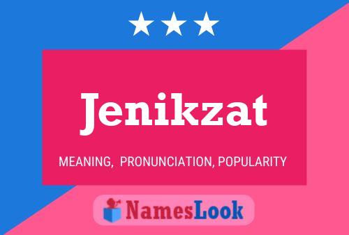 Jenikzat Name Poster