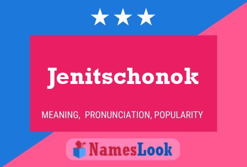 Jenitschonok Name Poster