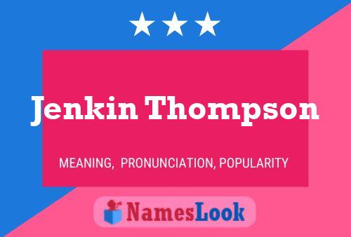 Jenkin Thompson Name Poster