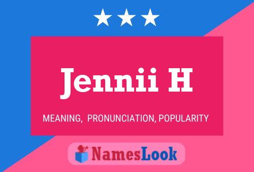 Jennii H Name Poster