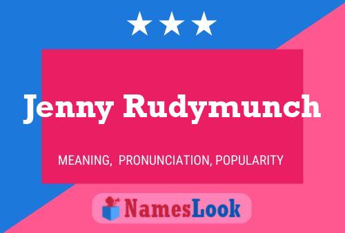 Jenny Rudymunch Name Poster