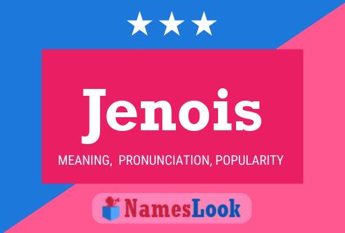 Jenois Name Poster