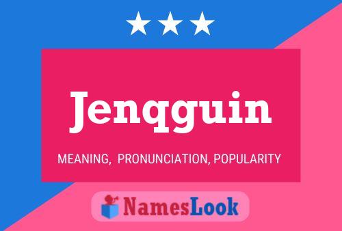 Jenqguin Name Poster