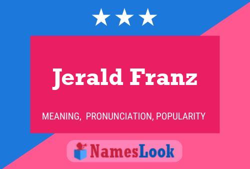 Jerald Franz Name Poster