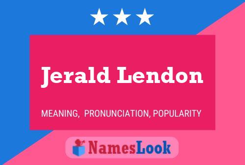 Jerald Lendon Name Poster