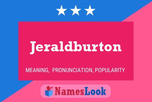 Jeraldburton Name Poster