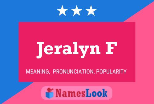 Jeralyn F Name Poster