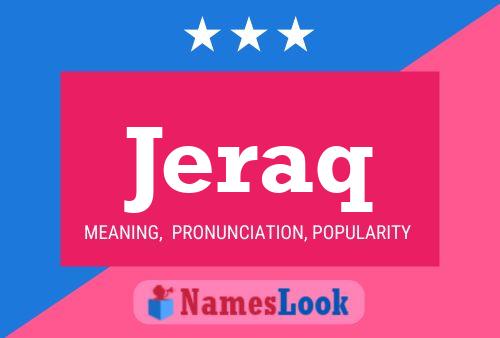 Jeraq Name Poster