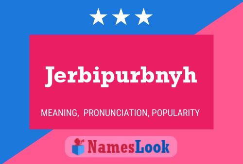 Jerbipurbnyh Name Poster