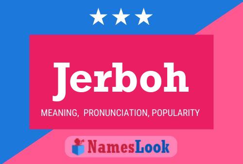 Jerboh Name Poster