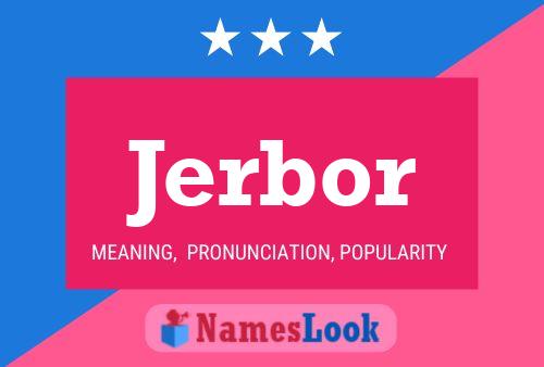 Jerbor Name Poster