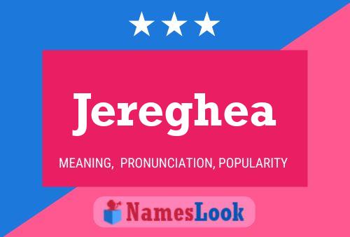 Jereghea Name Poster