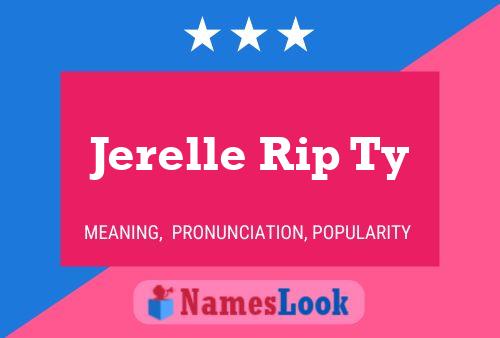 Jerelle Rip Ty Name Poster