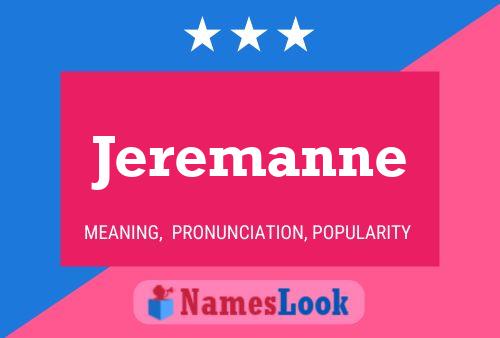 Jeremanne Name Poster